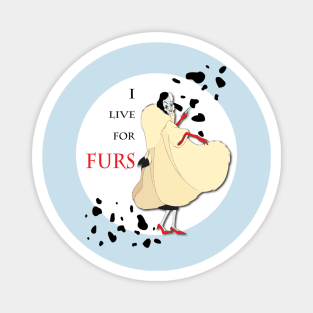 I Live for Furs Magnet